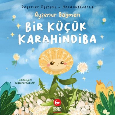 Bir Küçük Karahindiba - Değerler Eğitimi - Yardımseverlik | Kayra Çocuk