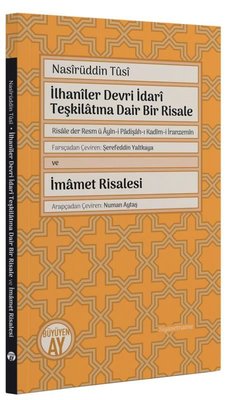 İlhaniler Devri İdari Teşkilatına Dair Bir Risale ve İmamet Risalesi - Risale der Resm ü Ayin-i Padi | Büyüyenay Yayınları