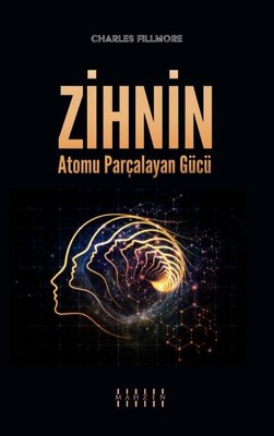 Zihnin Atomu Parçalayan Gücü | Mahzen