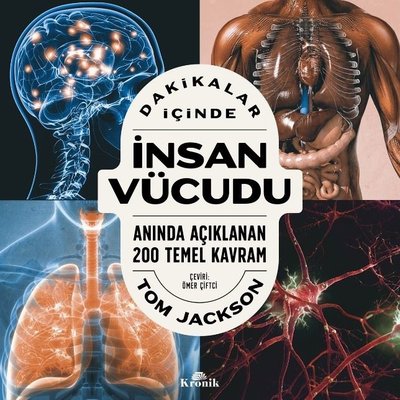 Dakikalar İçinde İnsan Vücudu - Anında Açıklanan 200 Temel Kavram | Kronik Kitap (İnce Kapak)