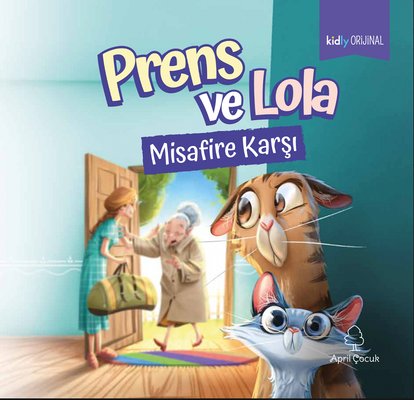 Prens ve Lola Misafire Karşı | April Çocuk (İnce Kapak)