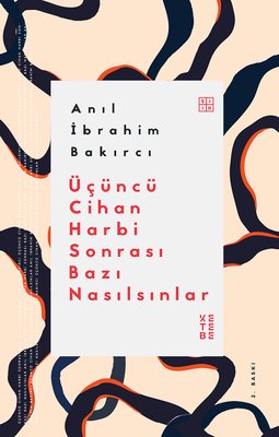 Üçüncü Cihan Harbi Sonrası Bazı Nasılsınlar | Ketebe