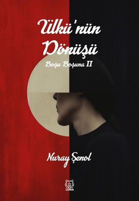 Ülkü'nün Dönüşü - Boşu Boşuna 2 | Luna Yayınları
