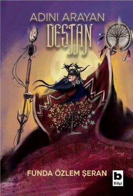 Adını Arayan Destan | Bilgi Yayınevi