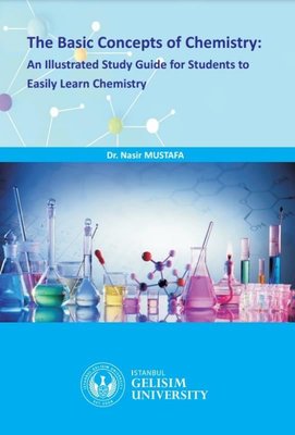 The Basic Concepts Of Chemistry: An Illustrated Study Guide For Students to Easily Learn Chemistry | İstanbul Gelişim Üniversitesi