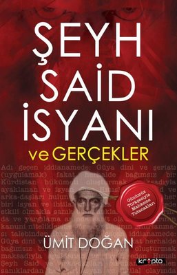 Şeyh Said İsyanı ve Gerçekler - Günümüz Türkçesiyle Mahkeme Tutanakları | Kripto