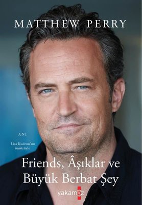 Friends Aşıklar ve Büyük Berbat Şey | Yakamoz Yayınları