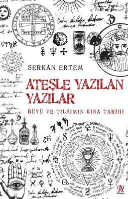 Ateşle Yazılan Yazılar - Büyü ve Tılsımın Kısa Tarihi | Panama Yayıncılık