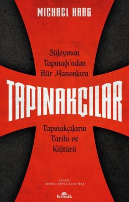 Tapınakçılar - Süleyman Tapınağı'ndan Hür Masonlara Tapınakçıların Tarihi ve Kültürü | Kronik Kitap