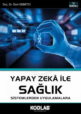 Yapay Zeka İle Sağlık - Sistemlerden Uygulamalara | Kodlab