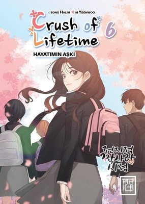 Crush Of Lifetime Hayatımın Aşkı-Cilt 6 | Athica Yayınları