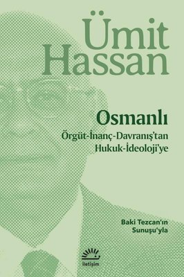 Osmanlı: Örgüt - İnanç - Davranış'tan Hukuk - İdeoloji'ye | İletişim Yayınları