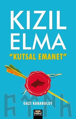 Kızıl Elma - Kutsal Emanet | Pars Yayınları