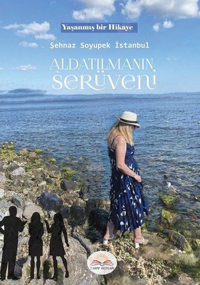 Aldatılmanın Serüveni - Yaşanmış Bir Hikaye | 7 Harf Yayınları