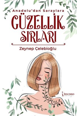Anadolu'dan Saraylara Güzellik Sırları | İkinci Adam Yayınları