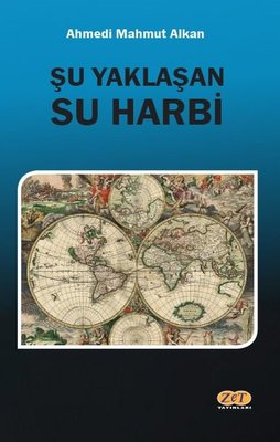Şu Yaklaşan Su Harbi | Zet Yayınları