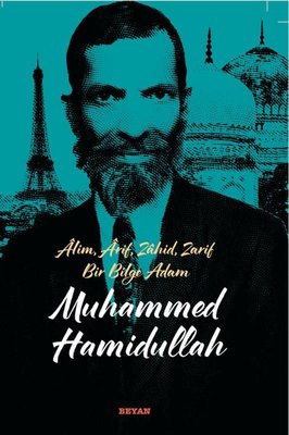 Alim Arif Zahid Zarif Bir Bilge Adam: Muhammed Hamidullah | Beyan Yayınları