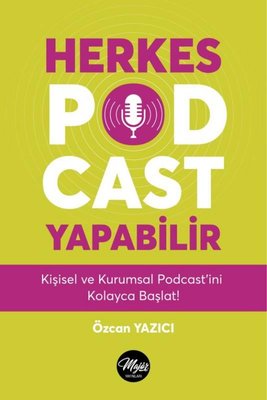 Herkes Podcast Yapabilir - Kişisel ve Kurumsal Podcast'ini Kolayca Başlat! | Majör Yayınları