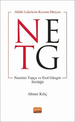 Ahlaki Liderlerin Kavram Dünyası - Nurettin Topçu ve Erol Güngör Sözlüğü | Nobel Bilimsel Eserler