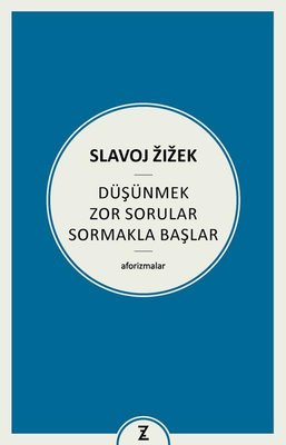 Düşünmek Zor Sorular Sormakla Başlar - Aforizmalar | Zeplin Kitap