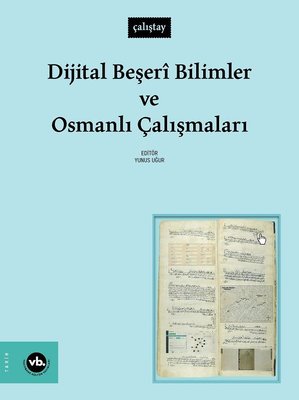 Dijital Beşeri Bilimler ve Osmanlı Çalışmaları - Çalıştay | VakıfBank Kültür Yayınları