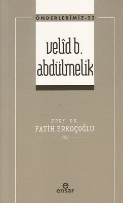Velid B.Abdülmelik - Önderlerimiz 22 | Ensar Neşriyat