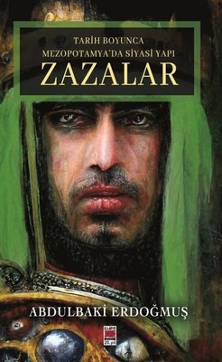 Zazalar - Tarih Boyunca Mezopotamya'da Siyasi Yapı | Elips Kitapları