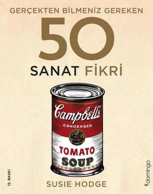 Gerçekten Bilmeniz Gereken 50 Sanat Fikri | Domingo Yayınevi