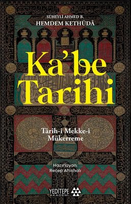 Ka'be Tarihi: Tarih-i Mekke-i Mükerreme | Yeditepe Akademi