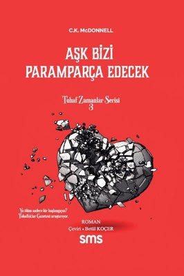 Aşk Bizi Paramparça Edecek - Tuhaf Zamanlar Serisi 3 | SMS