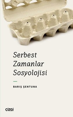 Serbest Zamanlar Sosyolojisi | Çizgi Kitabevi