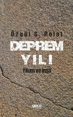 Deprem Yılı - Yıkım ve İnşa | Gece Kitaplığı
