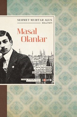Masal Olanlar - Türk Edebiyatı Klasikleri | Kopernik Kitap