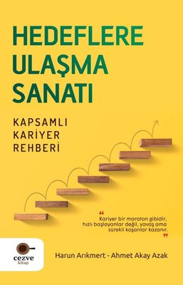 Hedeflere Ulaşma Sanatı - Kapsamlı Kariyer Rehberi | Cezve Kitap