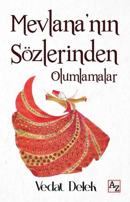 Mevlana'nın Sözlerinden Olumlamalar | Az Kitap
