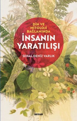 Din ve Mitoloji Bağlamında İnsanın Yaratılışı | Beyan Yayınları