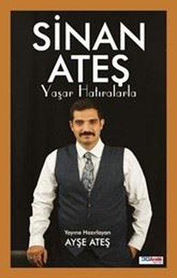 Sinan Ateş Yaşar Hatıralarla | 30 Aralık Yayınları