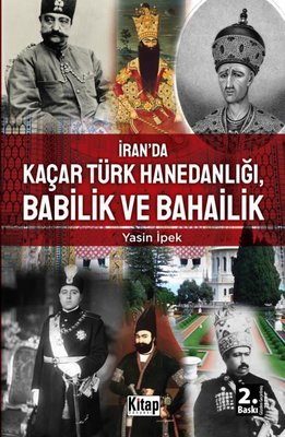 İran'da Kaçar Türk Hanedanlığı Babilik ve Bahailik | Kitap Dünyası