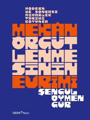 Mekan Örgütlenmesinin Evrimi - Modern ve Sonrası Mimarlık Tarihi Boyunca | YEM Yayın