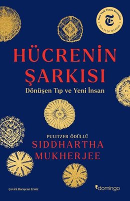 Hücrenin Şarkısı - Dönüşen Tıp ve Yeni İnsan | Domingo Yayınevi
