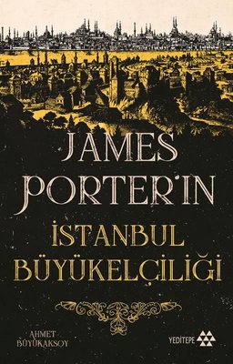 James Porter'ın İstanbul Büyükelçiliği | Yeditepe Yayınevi