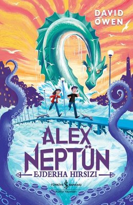 Alex Neptün - Ejderha Hırsızı | İş Bankası Kültür Yayınları