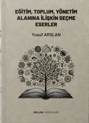 Eğitim Toplum Yönetim Alanına İlişkin Seçme Eserler | Kalan Yayınları