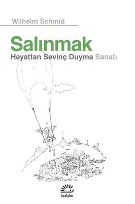 Salınmak - Hayattan Sevinç Duyma Sanatı | İletişim Yayınları