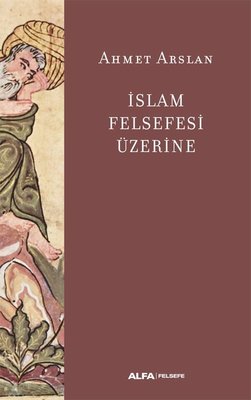 İslam Felsefesi Üzerine | Alfa Yayıncılık