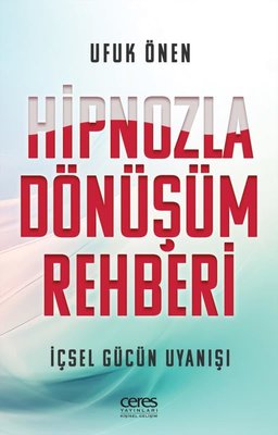 Hipnozla Dönüşüm Rehberi - İçsel Gücün Uyanışı | Ceres Yayınları