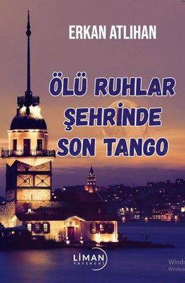 Ölü Ruhlar Şehrinde Son Tango | Liman Yayınevi