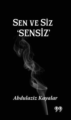Sen ve Siz Sensiz | Doksan Dokuz Yayınları