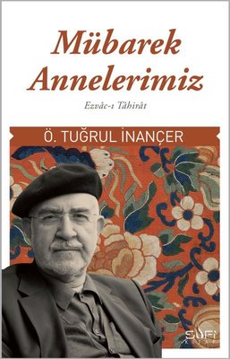 Mübarek Annelerimiz: Ezvac-ı Tahirat | Sufi Kitap
