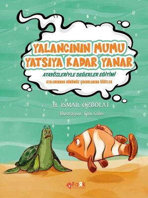 Yalancının Mumu Yatsıya Kadar Yanar - Atasözleriyle Değerler Eğitimi | Fark Yayınları